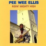 Pee Wee Ellis-"Ridin' Mighty High"-2001